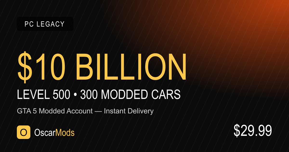 GTA 5 modded account for PC Legacy with $10 Billion cash, level 500 and 300 modded cars