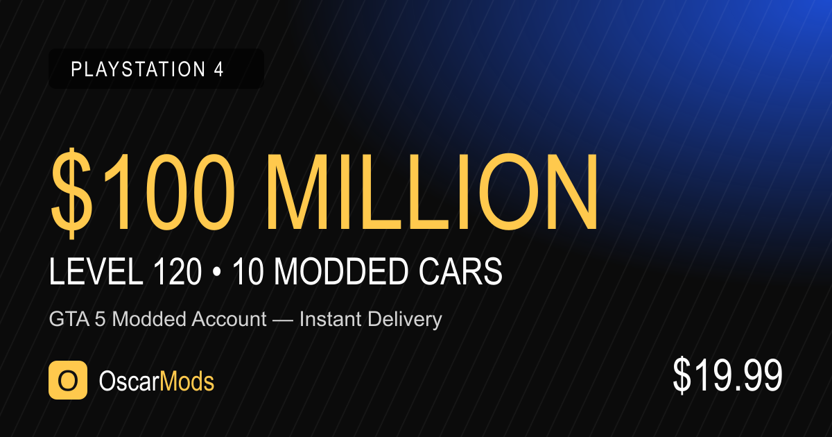 GTA 5 modded account for PlayStation 4 with $100 Million cash, level 120 and 10 modded cars